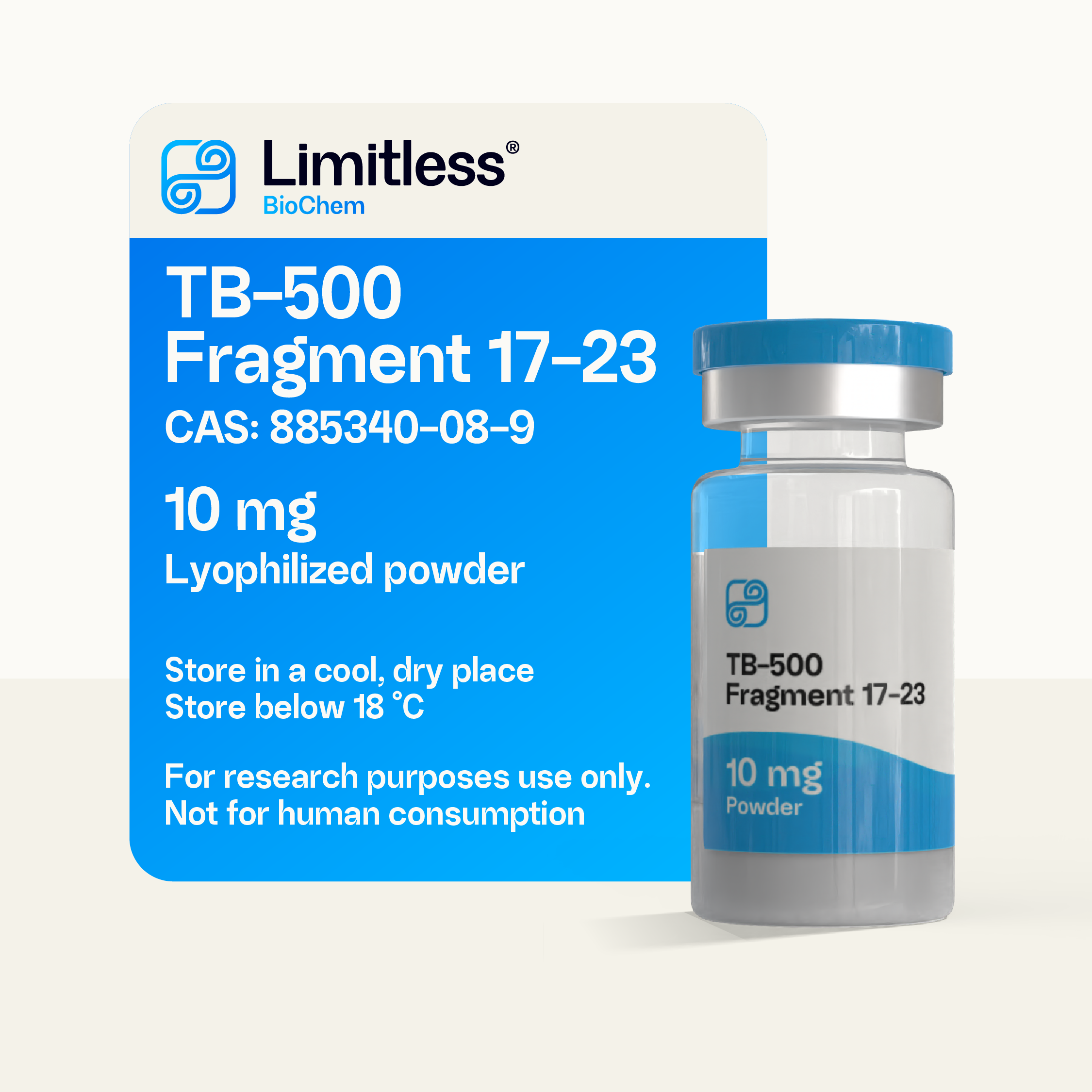TB-500 Fragment 17-23 10 mg lyophilized peptide powder in glass vial by Limitless BioChem, high-purity thymosin beta-4–derived research peptide.